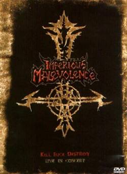 Imperious Malevolence : Kill, Fuck & Destroy